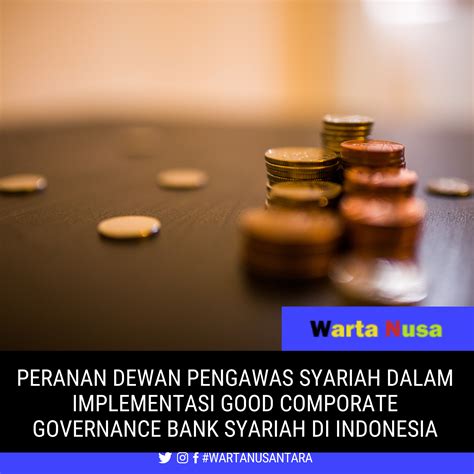 Bank syariah adalah bank yang pelaksanaannya berdasarkan hukum islam. Peranan Dewan Pengawas Syariah Dalam Implementasi Good ...