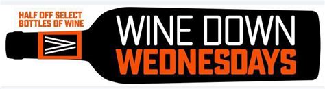 Come back to yourself it's your time now , make the. Wine Down Wednesday Select Bottles Half Price | Villaggio ...