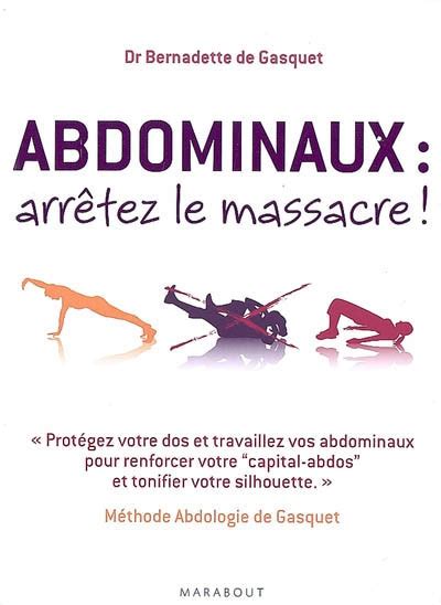 Les 2 expressions faire des abdominaux ou travailler les abdos remplacent souvent faire des exercices de musculation. BERNADETTE DE GASQUET - Abdominaux: arrêtez le massacre ...