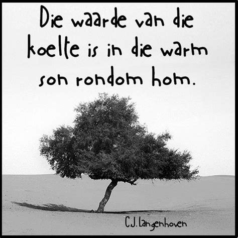 Die gedig is vervreem uit sy menslike konteks; Afrikaanse Aanhalings Oor Die Lewe Afrikaanse lekker ...