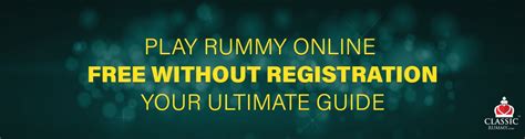 Play rummy online free without registration. Play Rummy Online Free Without Registration: Your Ultimate ...