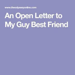 Happy birthday, friend — i hope this special day will be memorable and unforgettable. An Open Letter To My Guy Best Friend | Guy best friend ...