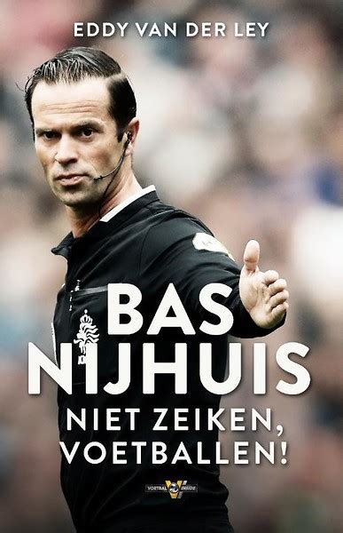 Welcome to the bas nijhuis zine, with news, pictures, articles, and more. Niet zeiken, voetballen - het boek van Bas Nijhuis en Eddy ...