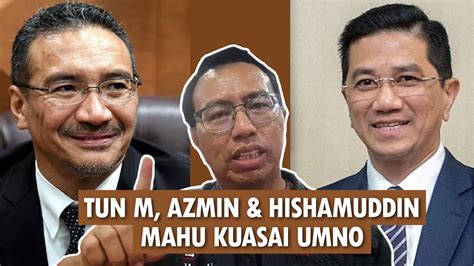 Published on mon, 08 feb 2021. Hasrat Tun M, Azmin dan Hishamuddin Untuk Kuasai UMNO ...