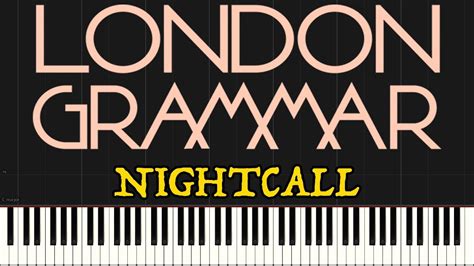 I'm giving you a night call to tell you how i feel / (we'll go all, all, all night long) / i want to drive you through the night, down the hills / (we'll go all, all, all night London Grammar - Nightcall (Piano Tutorial Synthesia ...