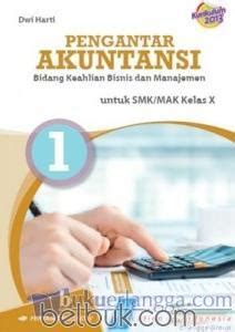 Kunci jawaban pengantar ekonomi bisnis kelas 10 bab 5. Pengantar Akuntansi untuk SMK/MAK Kelas X (Bidang Keahlian ...