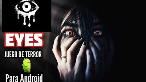 Los juegos de terror son una manera divertida y escalofriante de pasar nuestro tiempo libre, así que la próxima vez que quieras descarga uno, no lo dudes, ¡hazlo! EYES-EL MEJOR JUEGO DE TERROR PARA ANDROID - YouTube