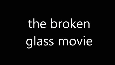 Watch beautifully broken free on 123freemovies.net: the broken glass movie - YouTube