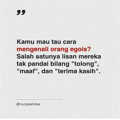 Enjoy our collection of 1000 most popular quotes selected by hundreds of voting visitors! Orang Egois Kutipan Pelajaran Hidup Kata Kata Motivasi ...