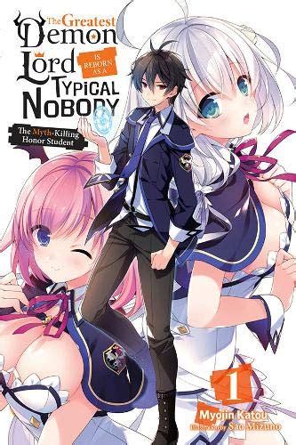 The most powerful demon king in history, anos, known for his tyrannical rule 2000 years ago, has been reincarnated. The Greatest Demon Lord Is Reborn as a Typical Nobody ...