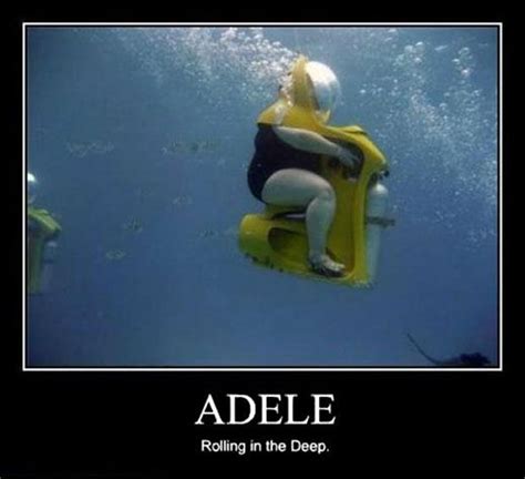 Check spelling or type a new query. Demotivational posters adele rolling in the deep - Dump A Day