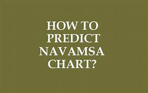 Navamsa Chart Prediction