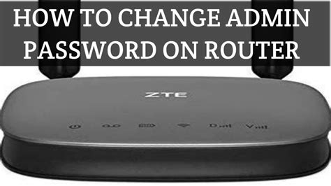 Which zte model do you have? HOW TO CHANGE ADMIN PASSWORD ON ROUTER(ZTE) - YouTube