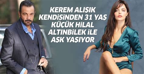 Bir zamanlar çukurova'da rol alan 27 yaşındaki hilal altınbilek ile 58 yaşındaki kerem alışık, aylardır aşk. Kerem Alışık kendisinden 31 yaş küçük Hilal Altınbilek ile ...