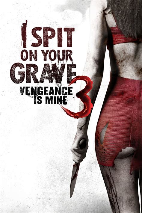 I spit on your grave. I Spit on Your Grave 3: Vengeance is Mine Film Complet en ...