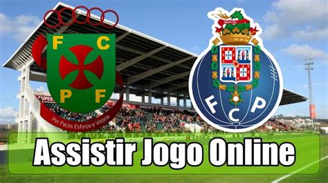 Assistir Paços Ferreira Porto assiste ao jogo online e grátis