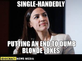 Now the family of aoc think that she is dumb. AOC Proves Stupid is Viral