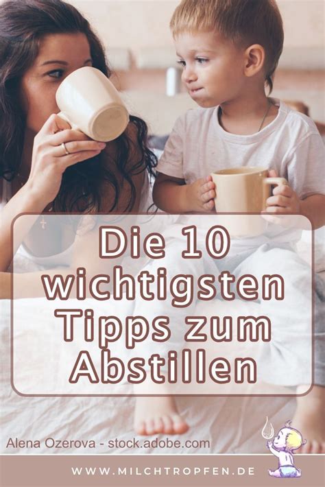 (stillberaterin und mutter von 3 kindern) / letzte aktualisierung: ᐅ Abstillen - Die 10 wichtigsten Tipps zum Abstillen ...