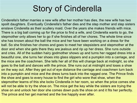 She lived with her cruel stepmother and stepsisters where she was treated as a servant and spent her days cleaning, tidying and waiting on them hand and foot. Cinderella research