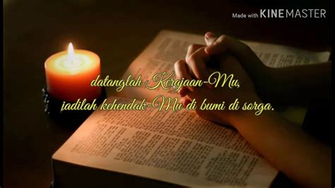 Doa bapa kami dalam bahasa inggris disebut the lord's prayer, sedangkan dalam bahasa latinnya pater noster. Doa Bapa Kami - Matius 6:9-13 - YouTube