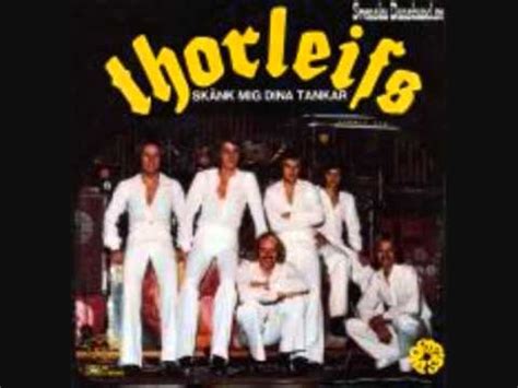 Thorleifs was a swedish dansband,1 formed in 1962 in norrhult, kronoberg county, sweden and led by thorleif torstensson. Thorleifs Ingen är som du min kära (KS-Studio).wmv - YouTube