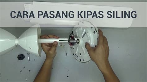 Pertama kali tukar dan pasang kipas siling remote sendiri. Cara-cara Pasang Kipas Siling | DIDIKTV - YouTube