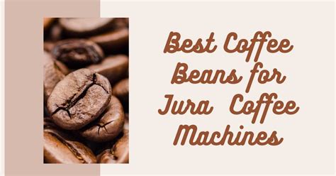 Check spelling or type a new query. 8 Best Coffee Beans for Jura Machines 2021 - Detailed Reviews