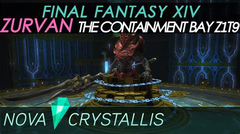 Unlocked on completion of a refrain for the undaunted sidequest. Final Fantasy XIV (PC) Zurvan - The Containment Bay Z1T9 - YouTube