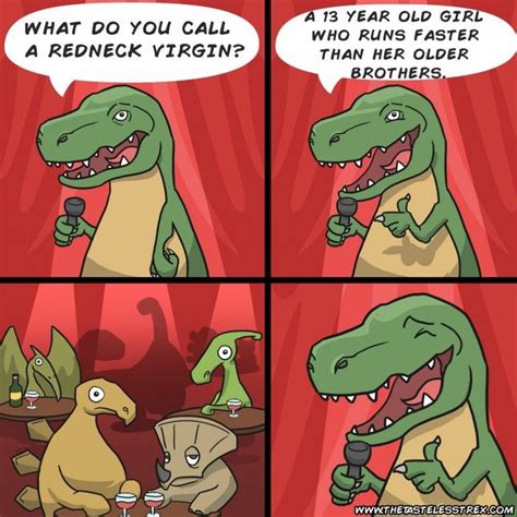 The diplodocus spins off, but luckily comes to a stop on the verge without too much damage. 10 Jokes From The Tasteless T-Rex | Memes, Funny memes ...