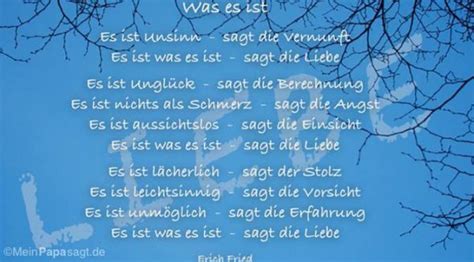 Es ist unsinn, sagt die vernunft. Was es ist. Es ist Unsinn - sagt die Vernunft. Es ist was ...