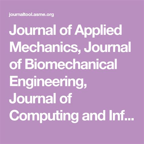 Computing and control engineering journal. Journal of Applied Mechanics, Journal of Biomechanical ...