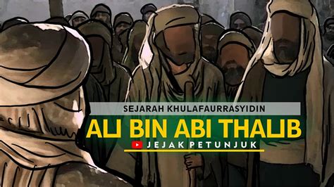 Pemeluk islam pertama dan juga keluarga dari nabi muhammad. Sejarah Khalifah - Ali bin Abi Thalib - YouTube