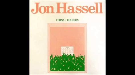 4.7 out of 5 stars 61 ratings. Jon Hassell - Vernal Equinox (1977) FULL ALBUM - YouTube