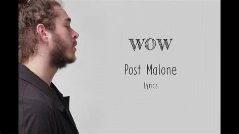 Said she tired of little money, need a big boy pull up 20 inch blades like i'm lil' troy now it's everybody flockin', need a. WOW - Post Malone - Lyrics - YouTube