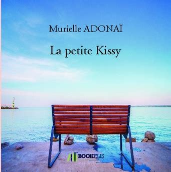 Kissy kissy baby, on your kissy nose. La petite Kissy : Livre publié en auto édition