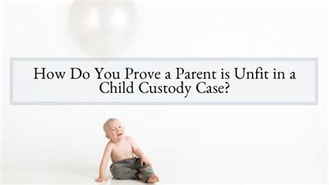 In some cases, the accused parent can be charged with misdemea. How Do You Prove a Parent is Unfit in a Child Custody Case ...