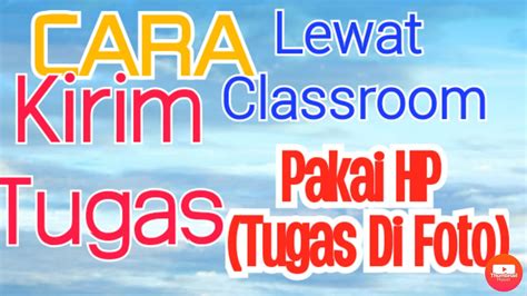 Cara mengirim tugas pdf ke apk edmodo. CARA MENGIRIM TUGAS LEWAT CLASSROOM MEMAKAI HP ANDROID ...