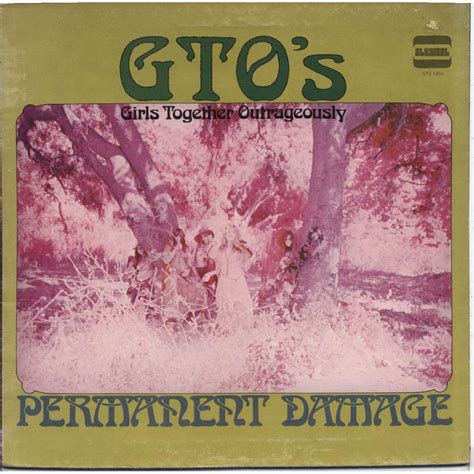 We did not find results for: Permanent damage by Gto'S Girls Together Outrageously, LP ...