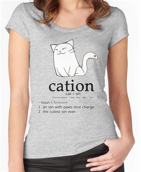 21 benefits of having a cat and. Cat Ion Science Puns Women S Fitted Scoop T Shirt | Jznovelty