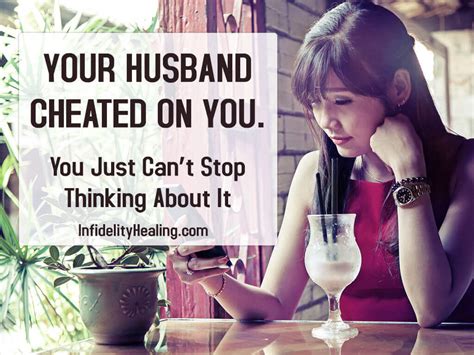 How to catch your cheating spouse, boyfriend or partner. Your Husband Cheated On You. You Just Can't Stop Thinking ...