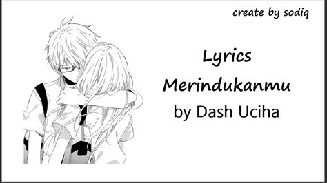 A jangan kau pergi lagi owoo. Dash Uciha - Merindukanmu Animasi Lyric - YouTube