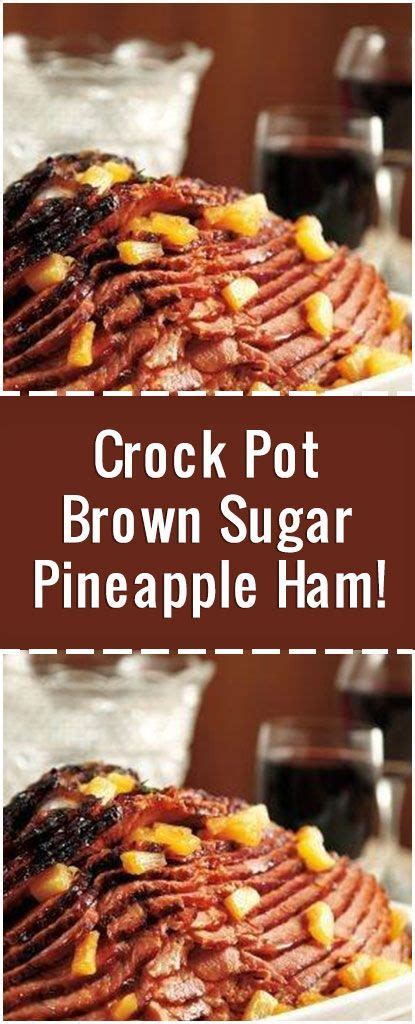 It will form a little bit of crust on the ham. Crock Pot Brown Sugar Pineapple Ham! | Recipes with cooked ...