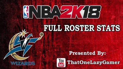 Clubhouse · news · roster · patch · statistics · depth chart · units · ratings · schedule · salaries · transactions · nba stats · tbt. NBA 2K18 "Washington Wizards" Full Roster stats - YouTube