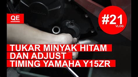 Maybe you would like to learn more about one of these? Cara Adjust Timing Y15ZR Dan Tukar Minyak Hitam - YouTube