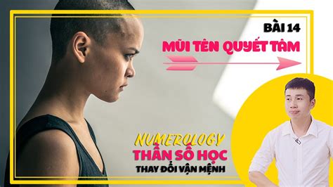 Tra cứu thần số học. THẦN SỐ HỌC BÀI 14 | MŨI TÊN QUYẾT TÂM - DETERMINATION ...