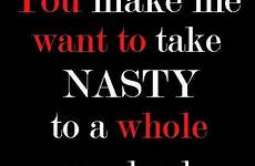 quotes sexy nasty freaky meme naughty thoughts kinky dirty him hot nice sex sayings funny make qoutes bad life quotesbae