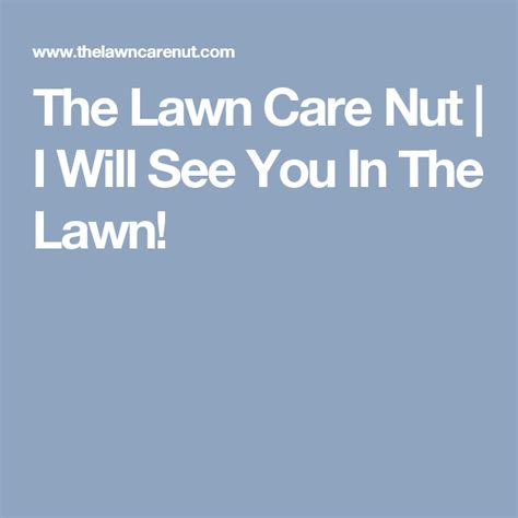 Always follow guidelines for the best time to plant grass seed for your region and grass type, then fertilize accordingly. The Lawn Care Nut | I Will See You In The Lawn! | Lawn care, Diy lawn, Lawn