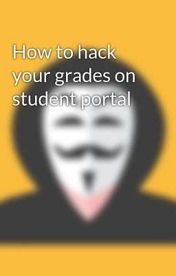 Hacking college grades from f to a. How to hack your grades on student portal - How to hack ...