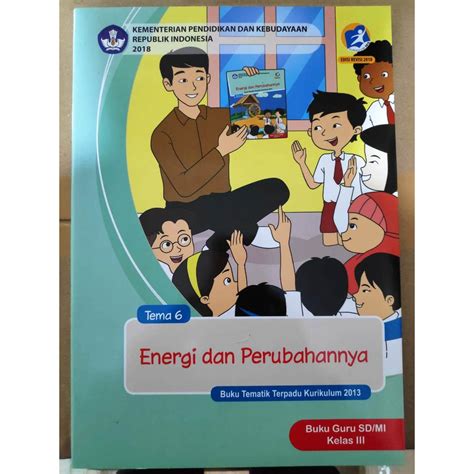 Soal tema 6 kelas tiga energi dan perubahanya. Buku Tematik Tema 6 Kelas 3 - Info Berbagi Buku