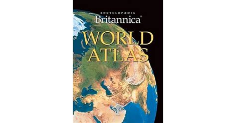 2011 Encyclopaedia Britannica World Atlas by Encyclopædia Britannica